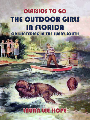 cover image of The Outdoor Girls In Florida, Or Wintering In the Sunny South